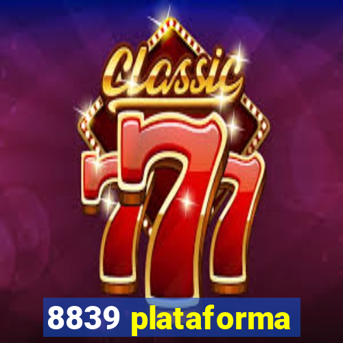 8839 plataforma